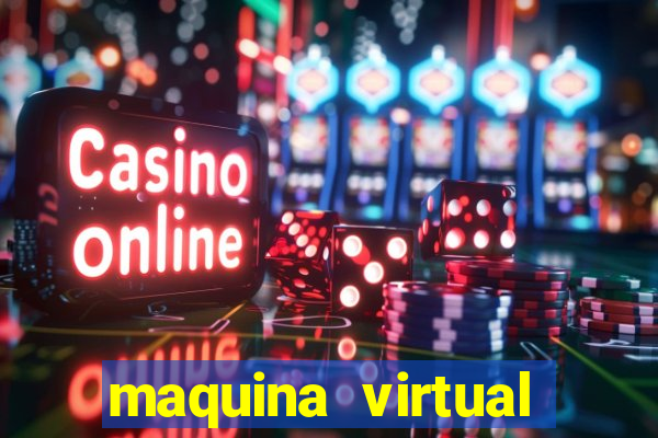 maquina virtual para jogar